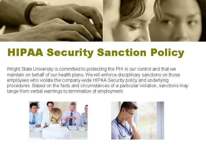 HIPAA Security Sanction Policy Wright State University is committed to protecting the PHI in