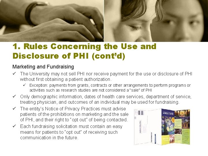 1. Rules Concerning the Use and Disclosure of PHI (cont’d) Marketing and Fundraising ü