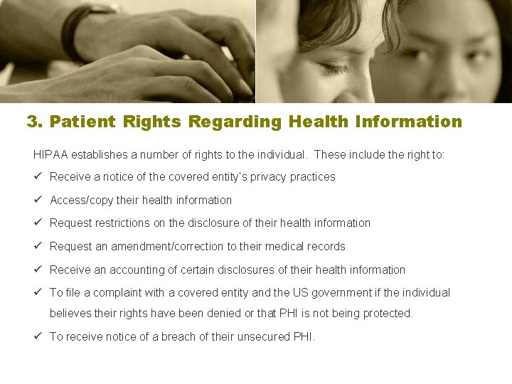 3. Patient Rights Regarding Health Information HIPAA establishes a number of rights to the