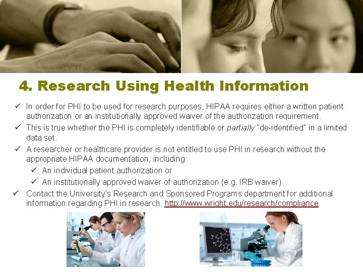 4. Research Using Health Information ü In order for PHI to be used for