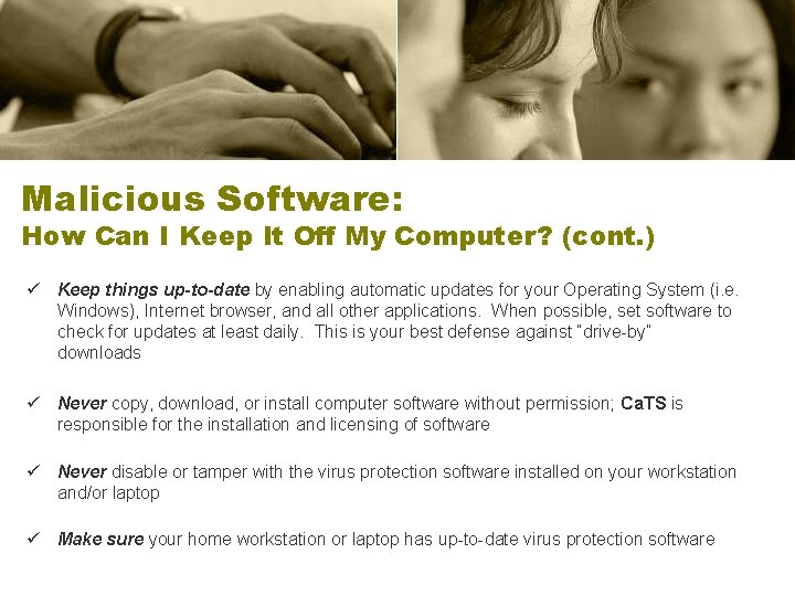 Malicious Software: How Can I Keep It Off My Computer? (cont. ) ü Keep