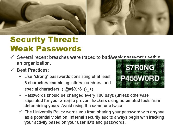 Security Threat: Weak Passwords ü Several recent breaches were traced to bad/weak passwords within