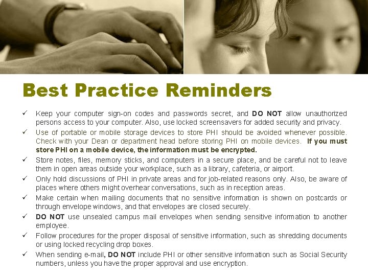 Best Practice Reminders ü ü ü ü Keep your computer sign-on codes and passwords