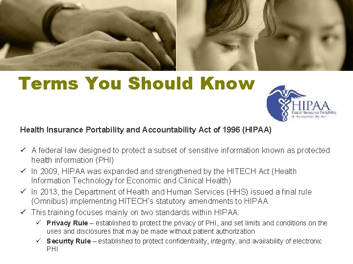 Terms You Should Know Health Insurance Portability and Accountability Act of 1996 (HIPAA) ü