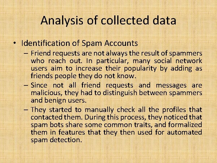 Analysis of collected data • Identification of Spam Accounts – Friend requests are not