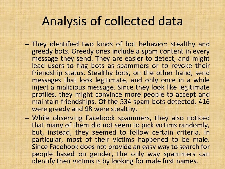 Analysis of collected data – They identified two kinds of bot behavior: stealthy and