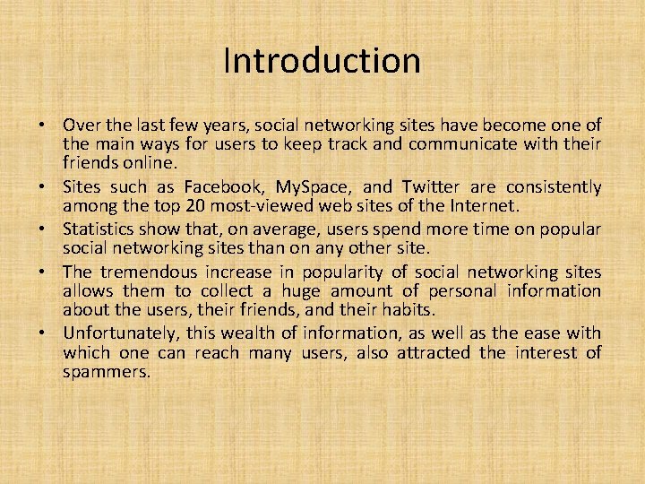 Introduction • Over the last few years, social networking sites have become one of