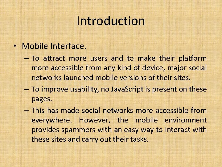 Introduction • Mobile Interface. – To attract more users and to make their platform
