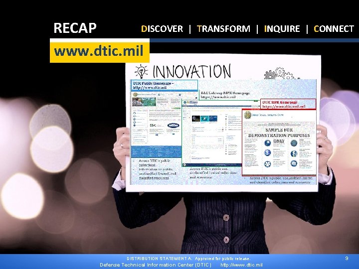 DISCOVER | TRANSFORM | INQUIRE | CONNECT RECAP www. dtic. mil DISTRIBUTION STATEMENT A.