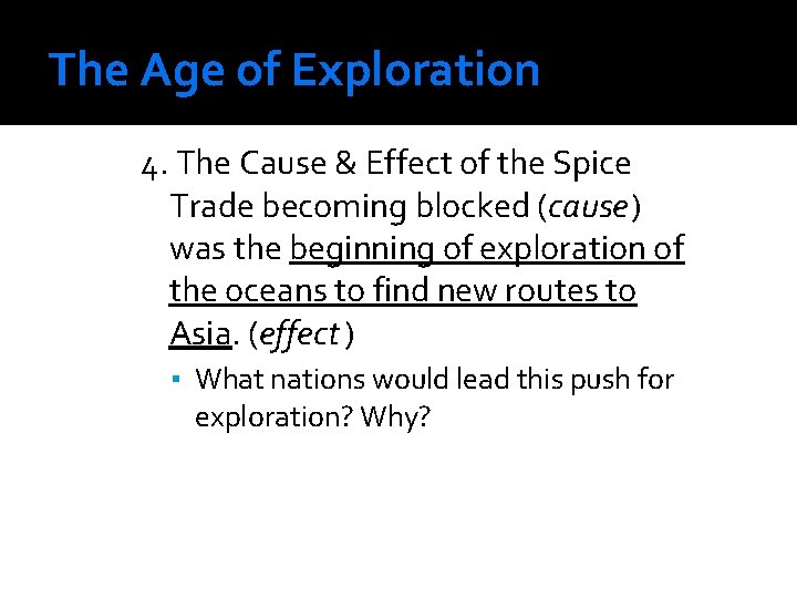 The Age of Exploration 4. The Cause & Effect of the Spice Trade becoming