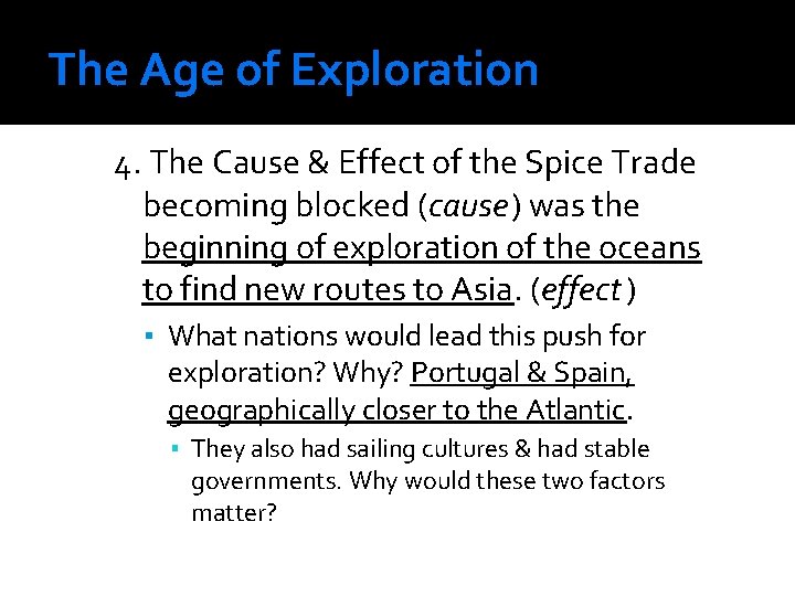 The Age of Exploration 4. The Cause & Effect of the Spice Trade becoming