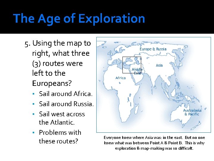 The Age of Exploration 5. Using the map to right, what three (3) routes