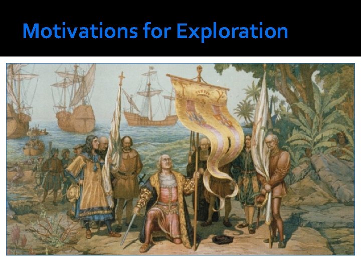 Motivations for Exploration 