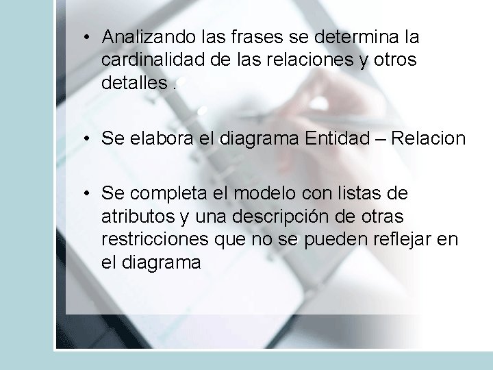  • Analizando las frases se determina la cardinalidad de las relaciones y otros