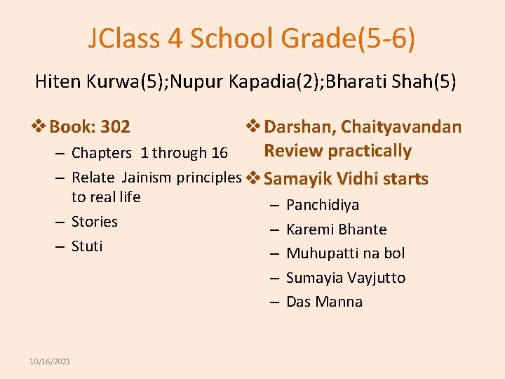 JClass 4 School Grade(5 -6) Hiten Kurwa(5); Nupur Kapadia(2); Bharati Shah(5) v Book: 302