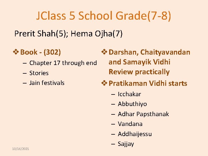 JClass 5 School Grade(7 -8) Prerit Shah(5); Hema Ojha(7) v Book - (302) v