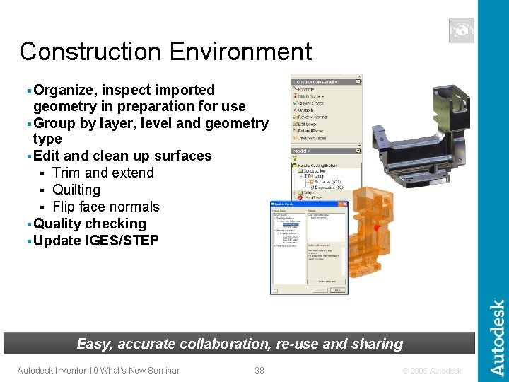 Construction Environment § Organize, inspect imported geometry in preparation for use § Group by