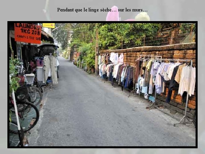 Pendant que le linge sèche… sur les murs… 