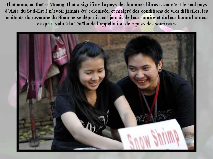 Thaïlande, en thaï « Muang Thaï » signifie « le pays des hommes libres