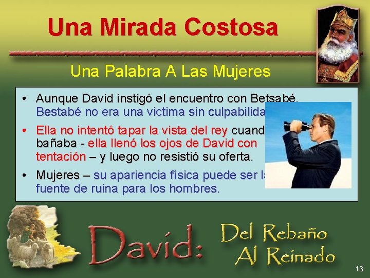 Una Mirada Costosa Una Palabra A Las Mujeres • Aunque David instigó el encuentro