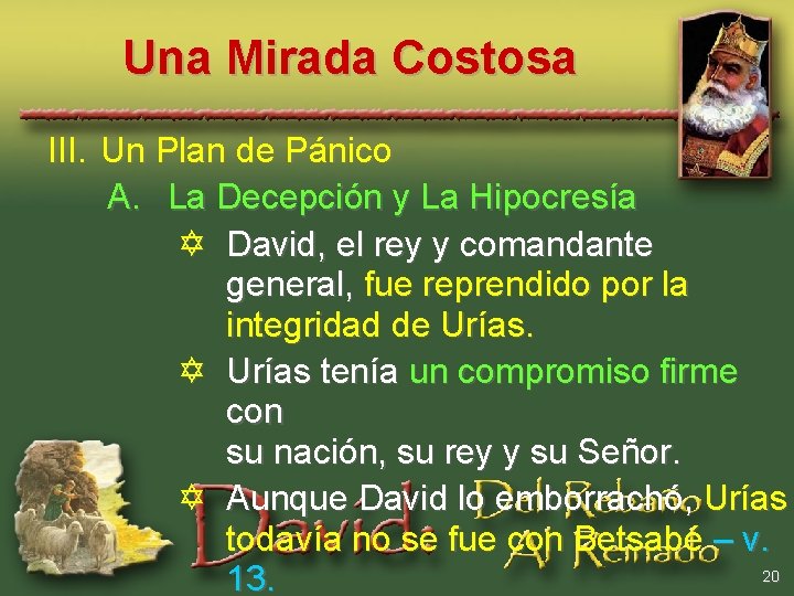 Una Mirada Costosa III. Un Plan de Pánico A. La Decepción y La Hipocresía