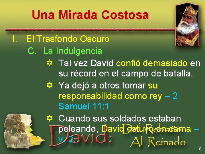 Una Mirada Costosa I. El Trasfondo Oscuro C. La Indulgencia Y Tal vez David