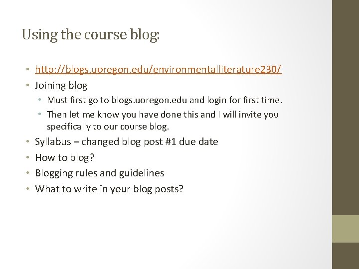Using the course blog: • http: //blogs. uoregon. edu/environmentalliterature 230/ • Joining blog •