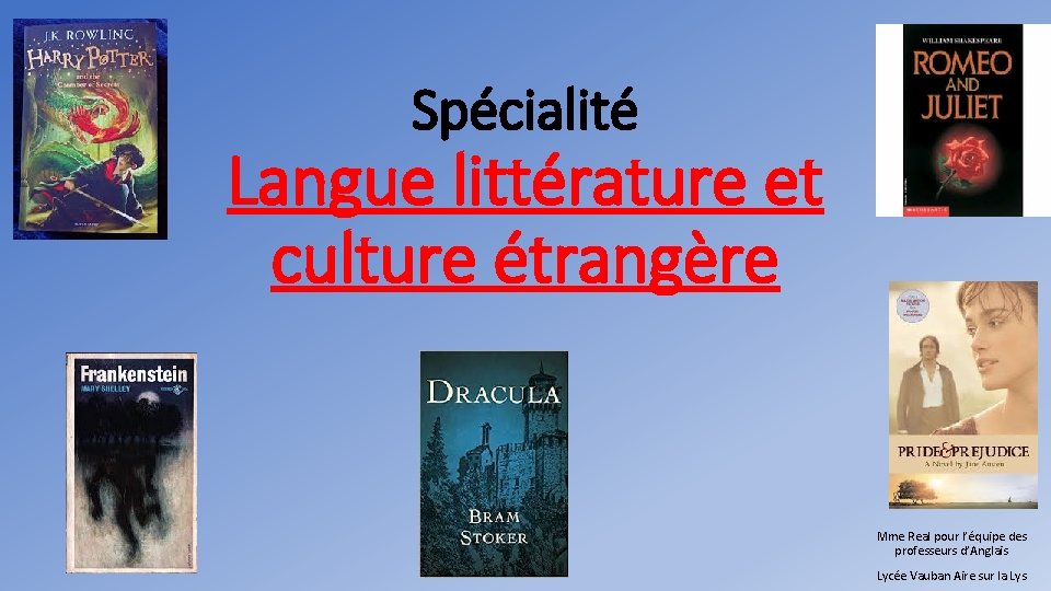 Spécialité Langue littérature et culture étrangère Mme Real pour l’équipe des professeurs d’Anglais Lycée