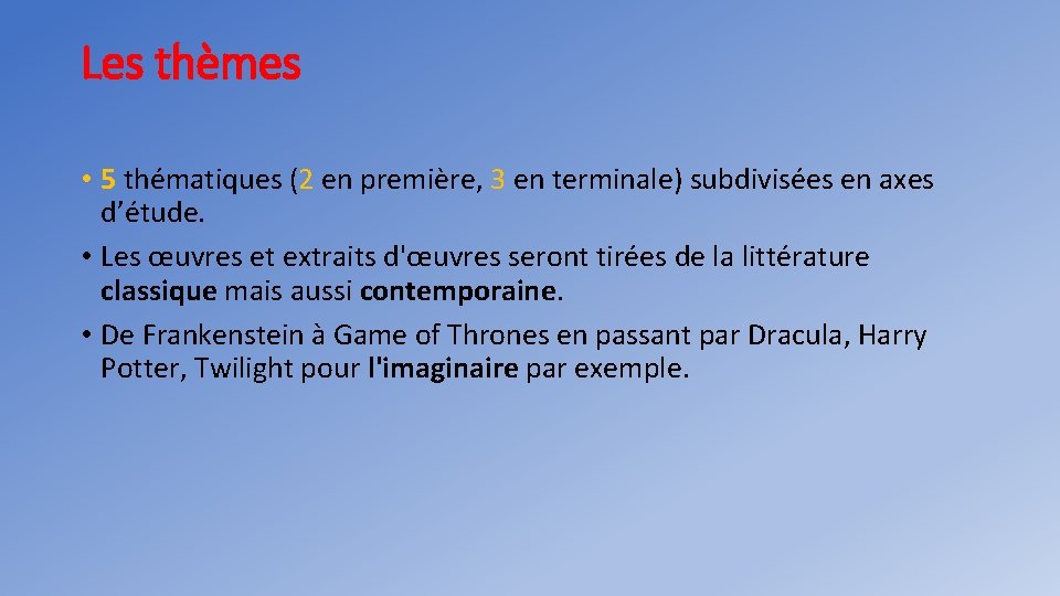 Les thèmes • 5 thématiques (2 en première, 3 en terminale) subdivisées en axes