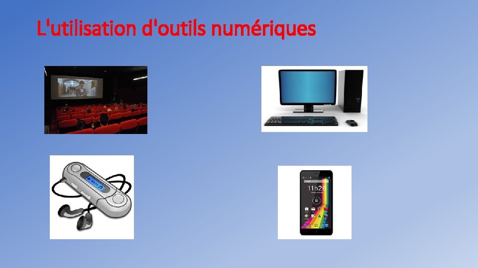 L'utilisation d'outils numériques 