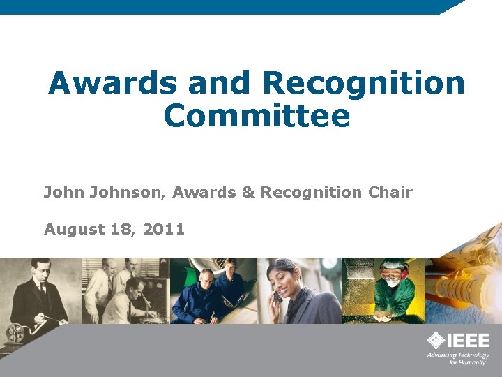 Awards and Recognition Committee Johnson, Awards & Recognition Chair August 18, 2011 