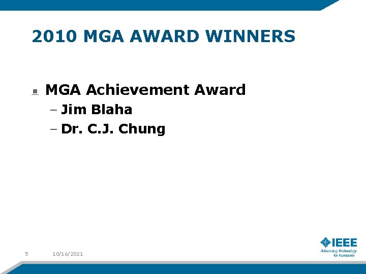 2010 MGA AWARD WINNERS MGA Achievement Award – Jim Blaha – Dr. C. J.