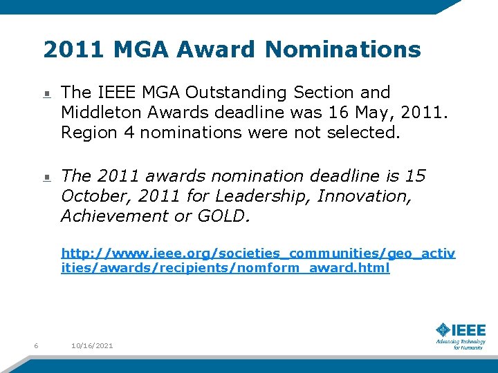 2011 MGA Award Nominations The IEEE MGA Outstanding Section and Middleton Awards deadline was