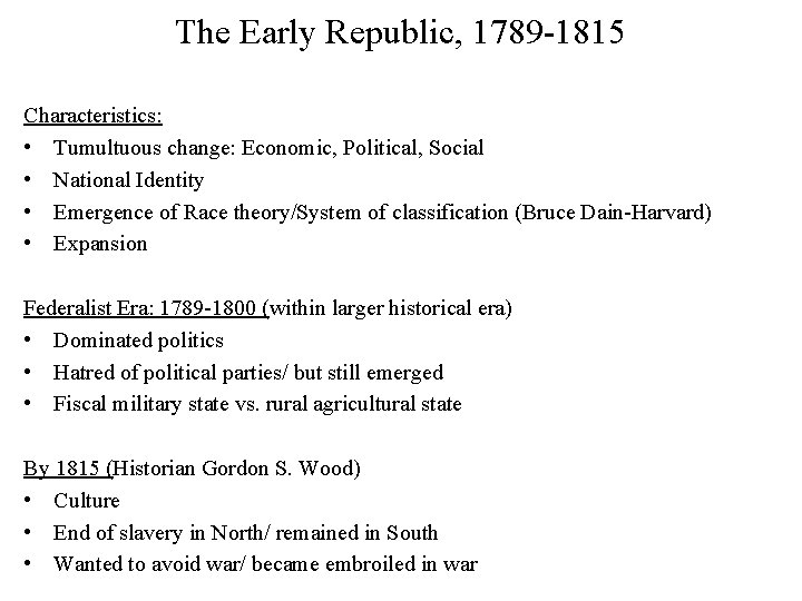 The Early Republic, 1789 -1815 Characteristics: • Tumultuous change: Economic, Political, Social • National