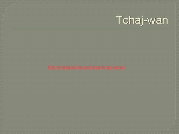 Tchaj-wan http: //mapaonline. cz/mapa-tchaj-wanu/ 