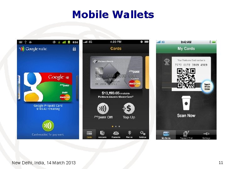 Mobile Wallets New Delhi, India, 14 March 2013 11 