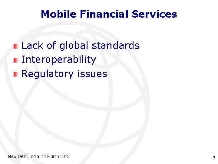 Mobile Financial Services Lack of global standards Interoperability Regulatory issues New Delhi, India, 14
