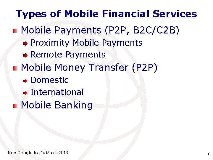 Types of Mobile Financial Services Mobile Payments (P 2 P, B 2 C/C 2