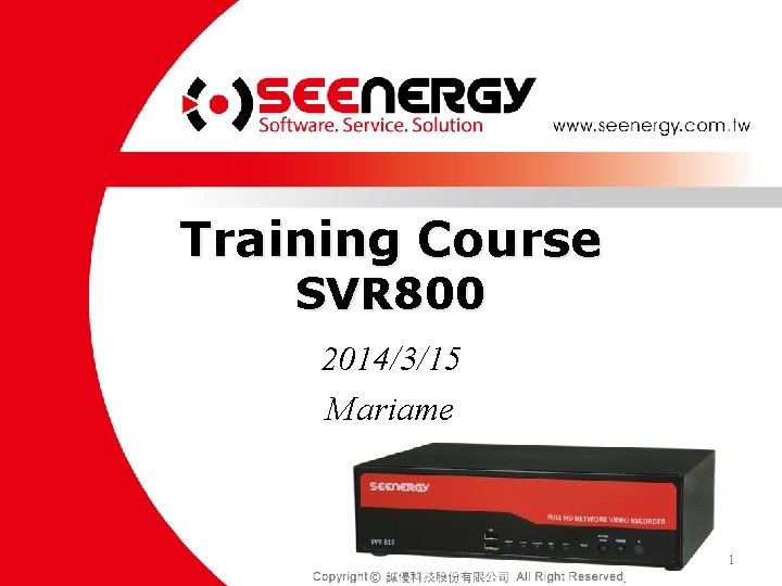 Training Course SVR 800 2014/3/15 Mariame 1 