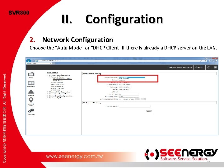 SVR 800 II. Configuration 2. Network Configuration Choose the “Auto Mode” or “DHCP Client”