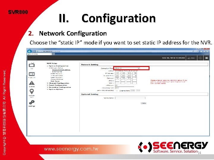 SVR 800 II. Configuration 2. Network Configuration Choose the “static IP” mode if you
