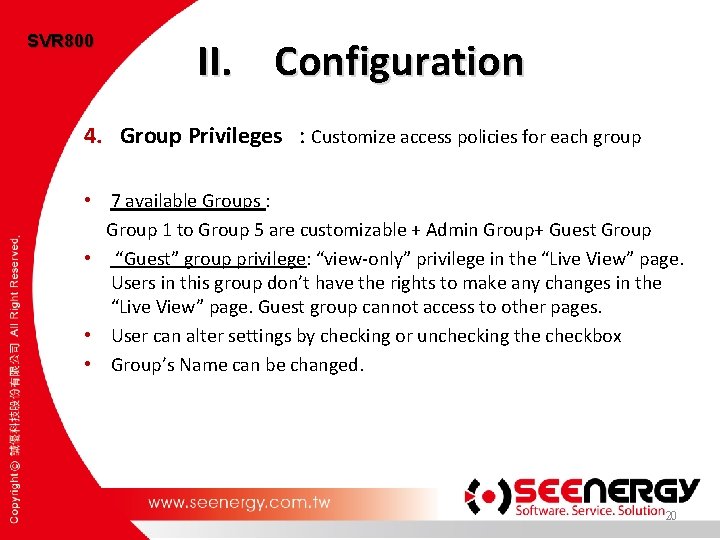 SVR 800 II. Configuration 4. Group Privileges : Customize access policies for each group