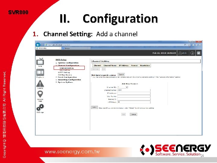 SVR 800 II. Configuration 1. Channel Setting: Add a channel 24 