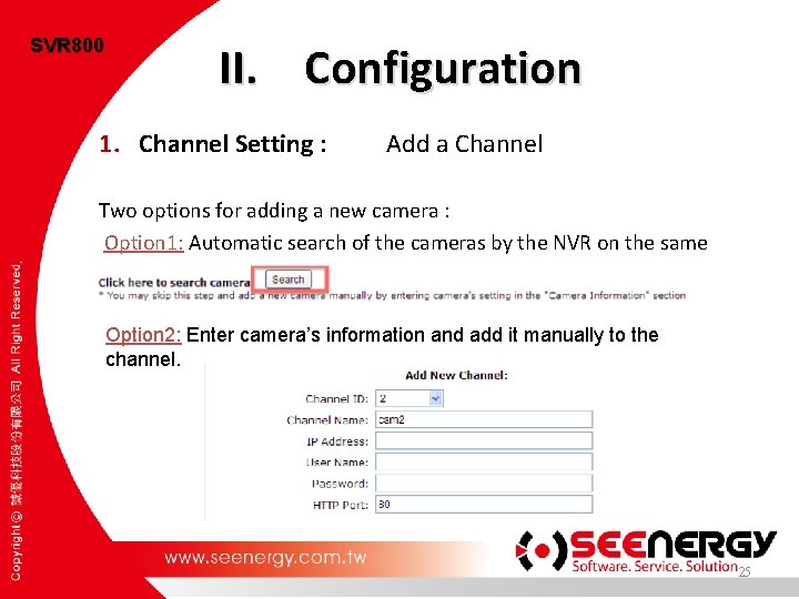 SVR 800 II. Configuration 1. Channel Setting : Add a Channel Two options for