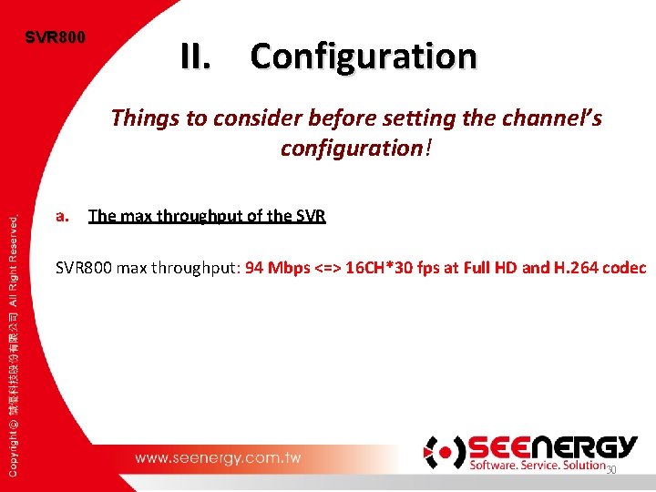 SVR 800 II. Configuration Things to consider before setting the channel’s configuration! a. The