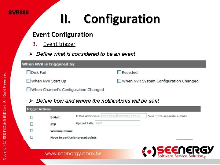 SVR 800 II. Configuration Event Configuration 3. Event trigger Ø Define what is considered