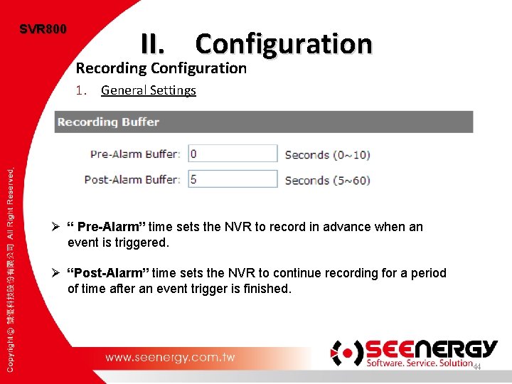 SVR 800 II. Configuration Recording Configuration 1. General Settings Ø “ Pre-Alarm” time sets