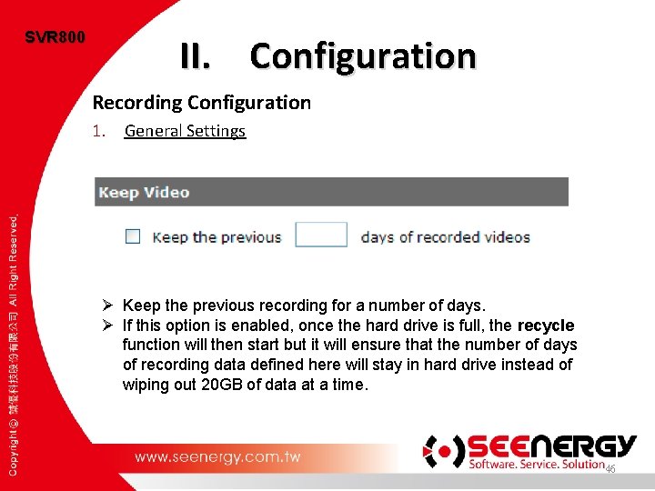 SVR 800 II. Configuration Recording Configuration 1. General Settings Ø Keep the previous recording