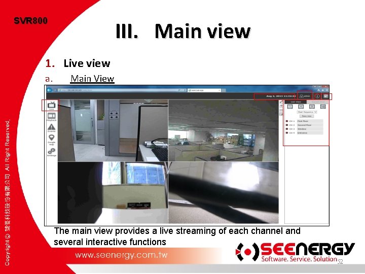 SVR 800 III. Main view 1. Live view a. Main View The main view