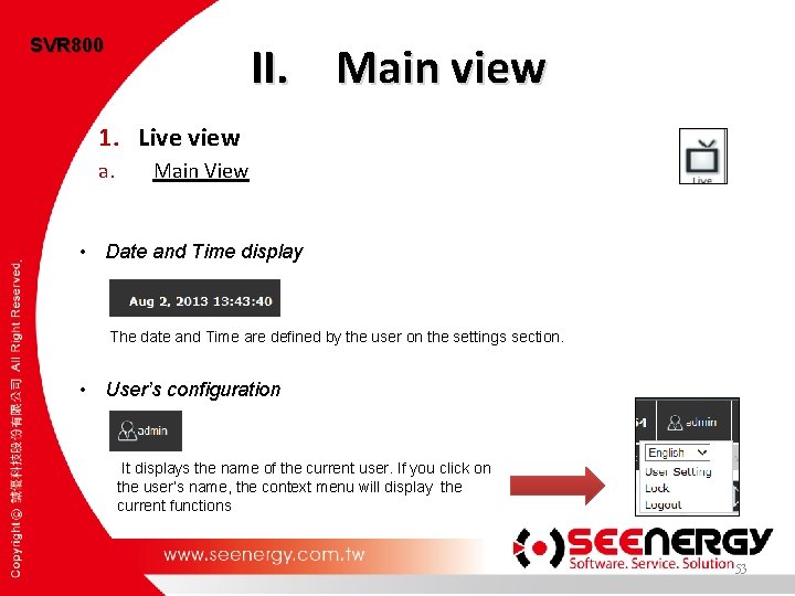 SVR 800 II. Main view 1. Live view a. Main View • Date and